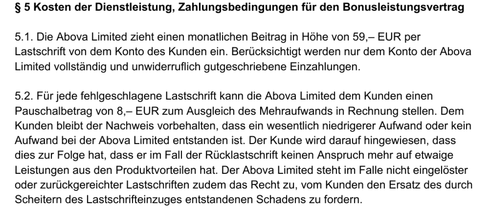 AGB der Abova Limited, Paragraf 5: monatlicher Beitrag in Höhe von 59 Euro per Lastschrift, 8 Euro Pauschale für jede fehlgeschlagene Lastschrift